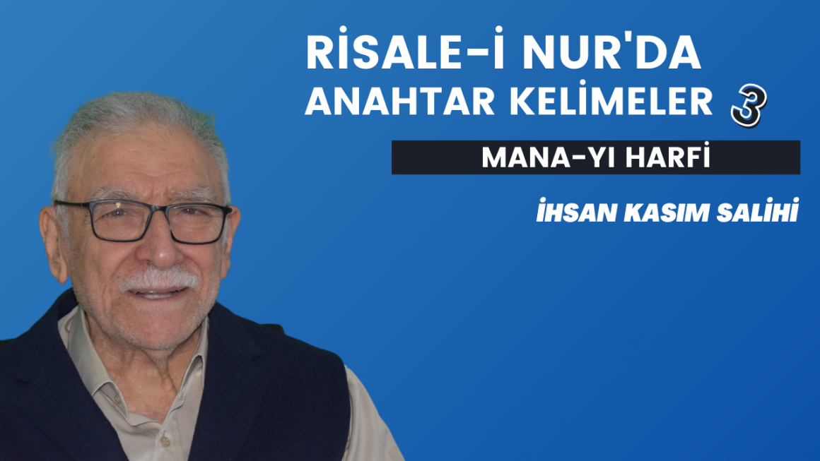 Mana-yı Harfi- Risale-i Nur’da Anahtar Kelimeler 3. Bölüm